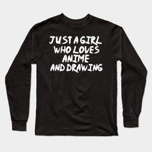 Just A Girl Who Loves Anime And Drawing Long Sleeve T-Shirt